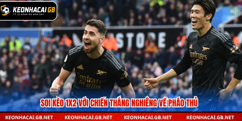 Soi kèo 1x2 với chiến thắng nghiêng về Pháo thủ