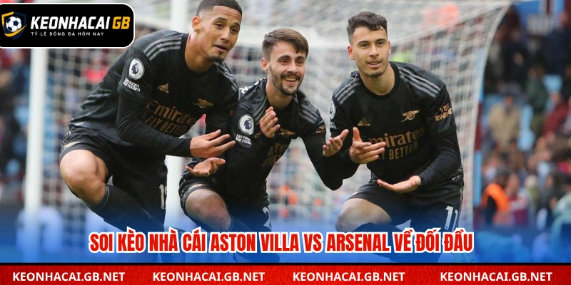 Soi kèo nhà cái Aston villa vs Arsenal về đối đầu